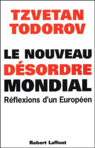 Le nouveau désordre mondial. Réflexions d'un Européen - Todorov Tzvetan ; Hoffmann Stanley