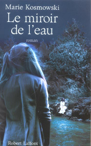 Le miroir de l'eau - Kosmowski Marie