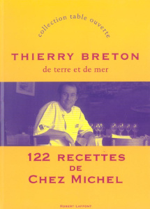 De terre et de mer. 122 recettes de Chez Michel - Breton Thierry