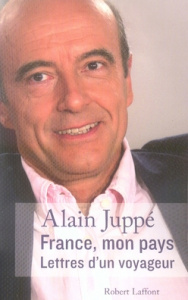 France, mon pays. Lettres d'un voyageur - Juppé Alain ; Juppé Isabelle