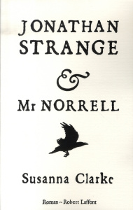 Jonathan Strange et Mr Norrell - Clarke Susanna ; Philippe Isabelle-D