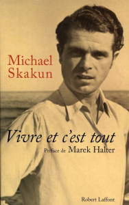Vivre et c'est tout - Skakun Michael ; Mikhalkova Viviane ; Halter Marek