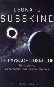 Paysage cosmique. Notre univers en cacherait-il des millions d'autres ? - Susskind Leonard ; Arman Bella