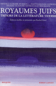 Royaumes juifs Tome 1 : Trésors de la littérature yiddish - Ertel Rachel