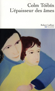 L'épaisseur des âmes - Tóibín Colm ; Gibson Anna