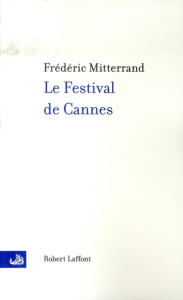 Le Festival de Cannes - Mitterrand Frédéric