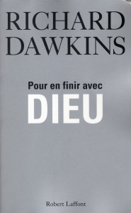 Pour en finir avec Dieu - Dawkins Richard ; Desjeux-Lefort Marie-France