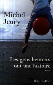 Les gens heureux ont une histoire - Jeury Michel