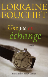 Une vie en échange - Fouchet Lorraine