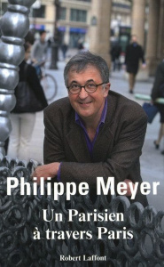 Un Parisien à travers Paris - Meyer Philippe
