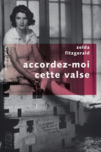 Accordez-moi cette valse - Fitzgerald Zelda ; Remillet Jacqueline ; Bruccoli