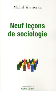 Neuf leçons de sociologie - Wieviorka Michel