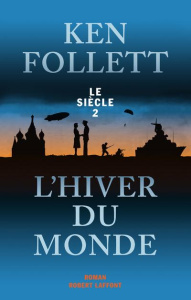 Le siècle Tome 2 : L'hiver du monde - Follett Ken ; Haas Dominique ; Demange Odile ; Brè