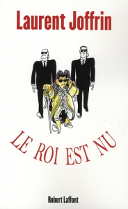 Le roi est nu - Joffrin Laurent