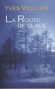 La Route de glace - Viollier Yves