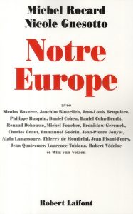 Notre Europe - Rocard Michel ; Gnesotto Nicole
