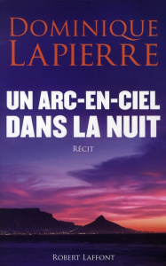 Un arc-en-ciel dans la nuit - Lapierre Dominique ; Moro Javier