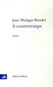 A contretemps - Blondel Jean-Philippe