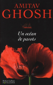 Un océan de pavots - Ghosh Amitav ; Besse Christiane