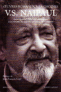 Oeuvres romanesques choisies. Dans un état libre, Guérilleros, A la courbe du fleuve, L'Enigme de l' - Naipaul Vidiadhar Surajprasad ; Fogel Jean-Françoi