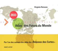 2033, Atlas des futurs du monde - Raisson Virginie