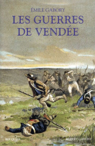 Les guerres de Vendée - Gabory Emile