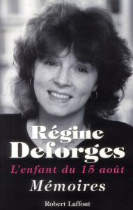 L'enfant du 15 août. Mémoires - Deforges Régine
