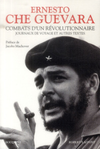 Combats d'un révolutionnaire. Journaux de voyage et autres textes - Machover Jacobo