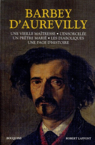 Une vieille maîtresse ; L'ensorcelée ; Un prêtre marié ; Les Diaboliques ; Une page d'histoire - Barbey d'Aurevilly Jules Amédée ; Sellier Philippe
