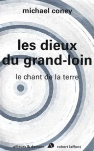 Le chant de la terre Tome 3 : Les dieux du grand-loin - Coney Michael ; Delord-Philippe Isabelle