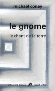 Le chant de la terre Tome 4 : Le gnome - Coney Michael ; Collon Hélène