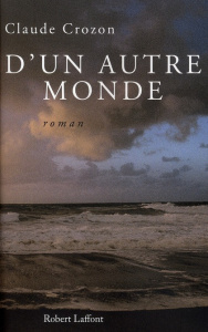 D'un autre monde - Crozon Claude