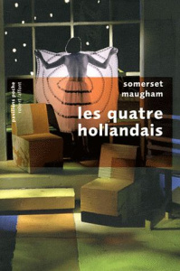 Les quatre Hollandais. Et vingt-neuf autres nouvelles - Maugham William Somerset ; Dobrinsky Joseph ; Mart