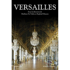 Versailles. Histoire, dictionnaire et anthologie - Da Vinha Mathieu ; Masson Raphaël