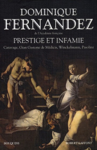 Prestige et infamie. Signor Giovanni ; Dans la main de l'ange ; Le dernier des Médicis ; La course à - Fernandez Dominique