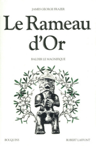 Le Rameau d'Or. Tome 4, Balder le magnifique - Frazer James George