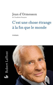 C'est une chose étrange à la fin que le monde - Ormesson Jean d'