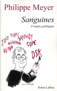 Sanguines. Croquis politiques - Meyer Philippe