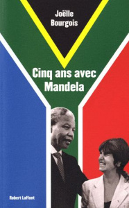 Cinq ans avec Mandela - Bourgois Joelle