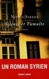 Silence et tumulte - Sirees Nihad ; Mehanna Ola ; Osman Khaled