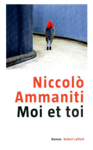 Moi et toi - Ammaniti Niccolo ; Bouzaher Myriem