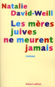 Les mères juives ne meurent jamais - David-Weill Natalie