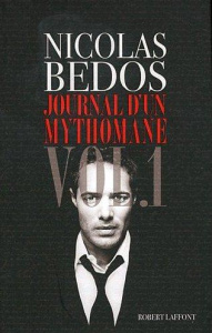 Journal d'un mythomane. Volume 1 - Bedos Nicolas ; Jauffret Régis