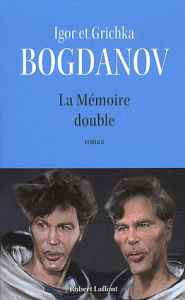 La Mémoire double - Bogdanov Igor ; Bogdanov Grichka