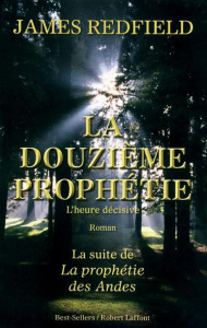 La douzième prophétie. L'heure décisive - Redfield James ; Busquet Carisse