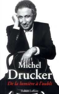 De la lumière à l'oubli - Drucker Michel ; Kervéan Jean-François
