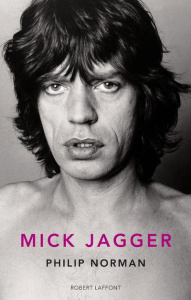 Mick Jagger - Norman Philip ; Paringaux Philippe
