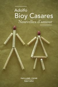 Nouvelles d'amour - Bioy Casares Adolfo ; Rosset Françoise