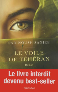 Le voile de Téhéran - Saniee Parinoush ; Demange Odile