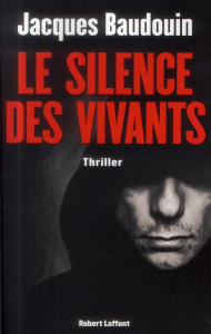 Le silence des vivants - Baudouin Jacques